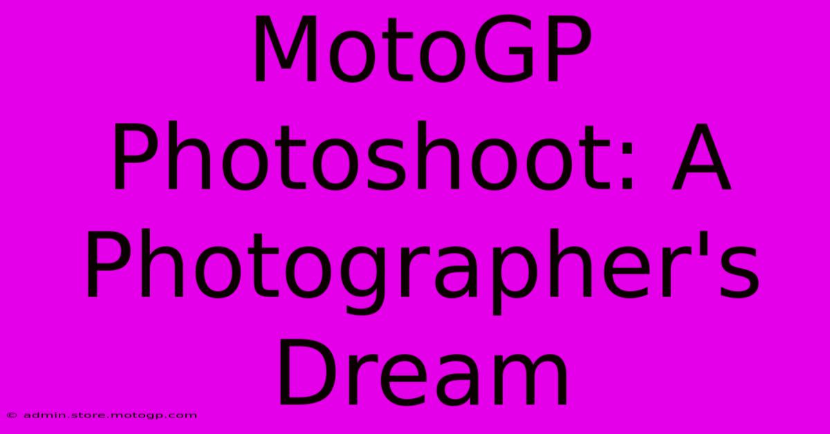 MotoGP Photoshoot: A Photographer's Dream