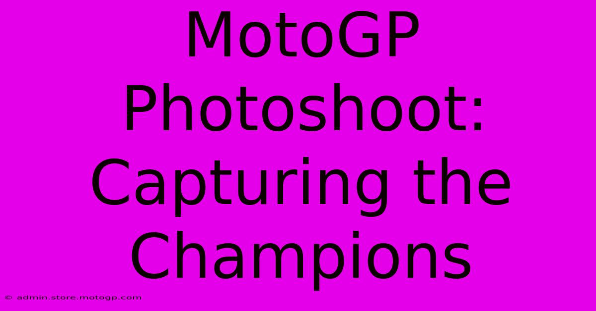 MotoGP Photoshoot: Capturing The Champions