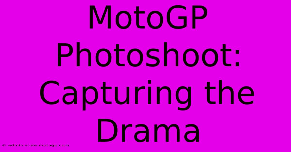 MotoGP Photoshoot: Capturing The Drama