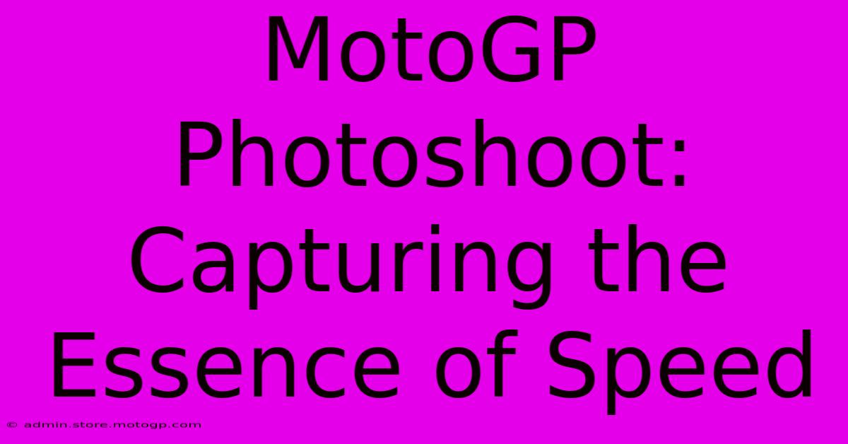 MotoGP Photoshoot: Capturing The Essence Of Speed