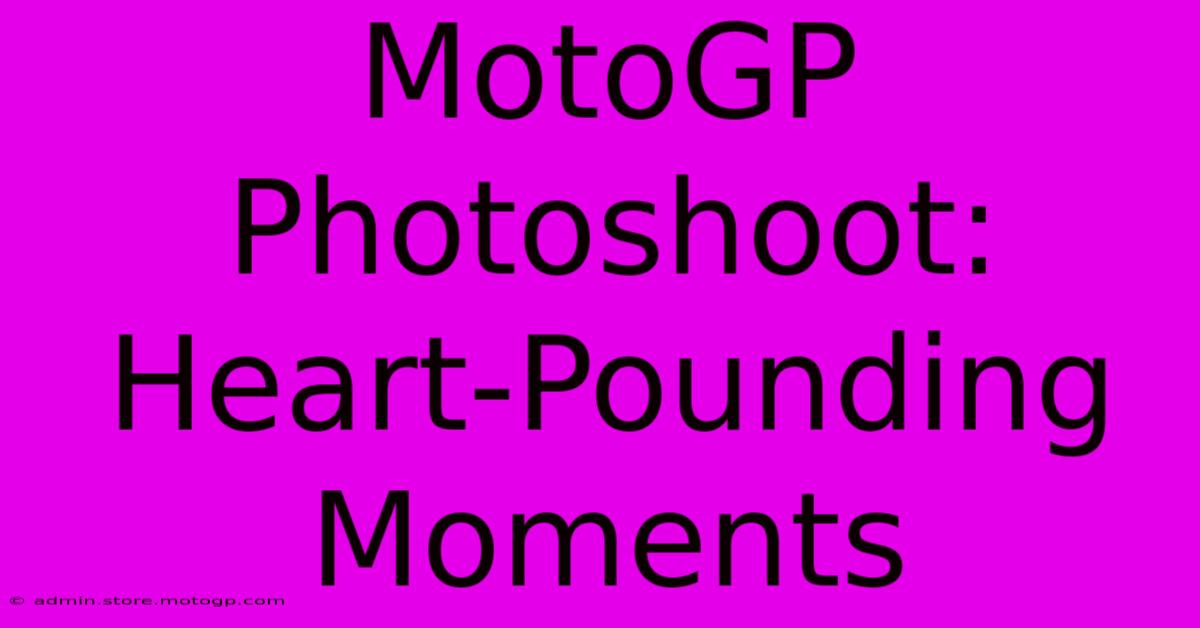 MotoGP Photoshoot: Heart-Pounding Moments