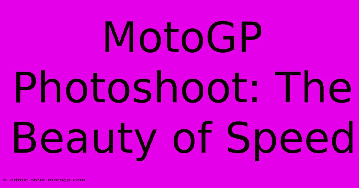 MotoGP Photoshoot: The Beauty Of Speed