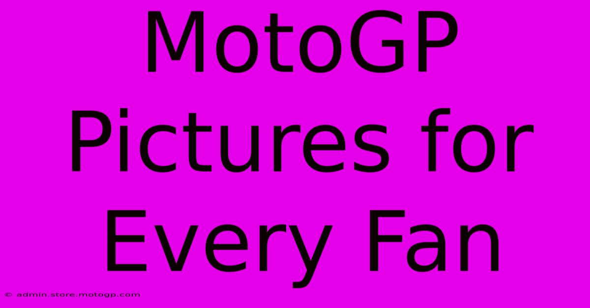 MotoGP Pictures For Every Fan