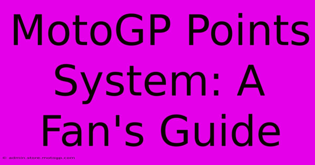 MotoGP Points System: A Fan's Guide