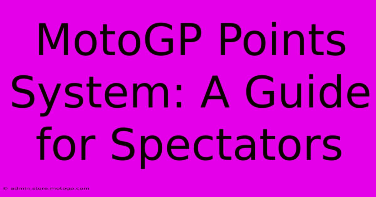 MotoGP Points System: A Guide For Spectators