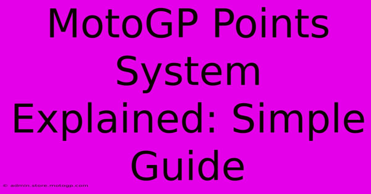 MotoGP Points System Explained: Simple Guide