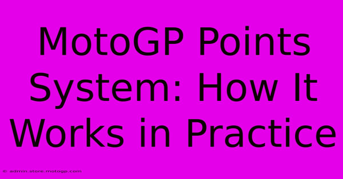 MotoGP Points System: How It Works In Practice