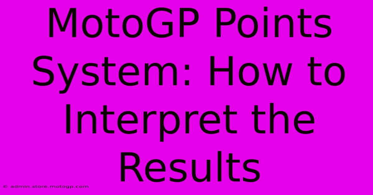 MotoGP Points System: How To Interpret The Results