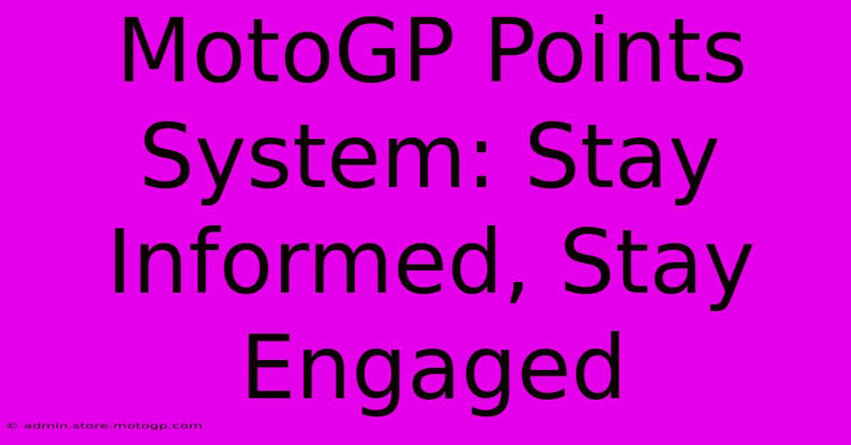 MotoGP Points System: Stay Informed, Stay Engaged