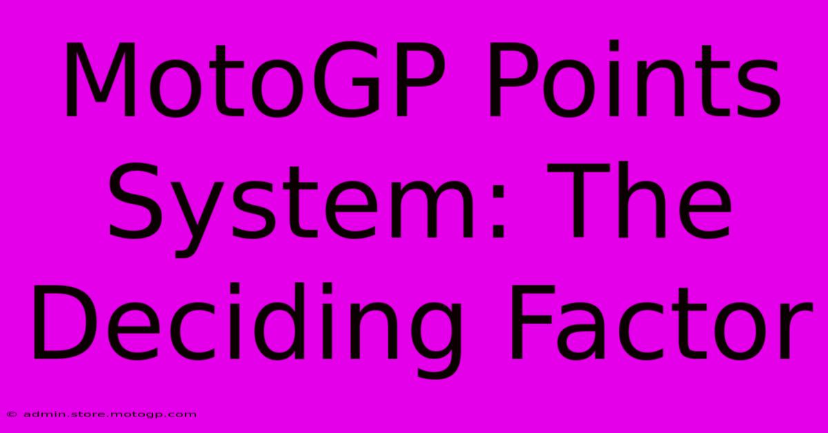 MotoGP Points System: The Deciding Factor