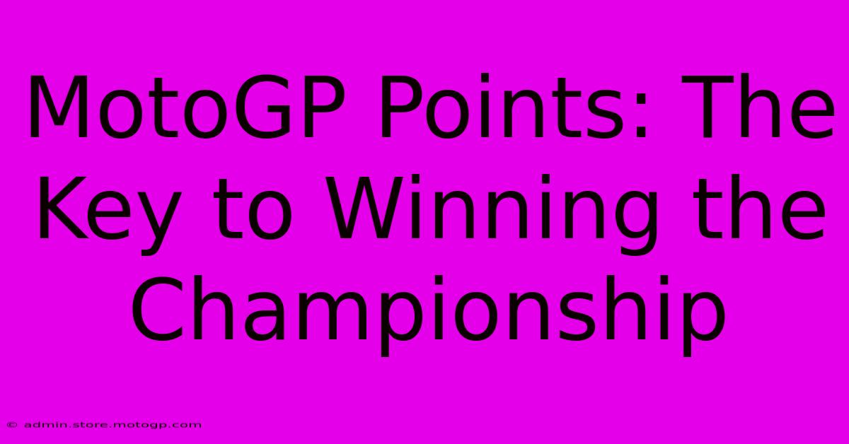 MotoGP Points: The Key To Winning The Championship