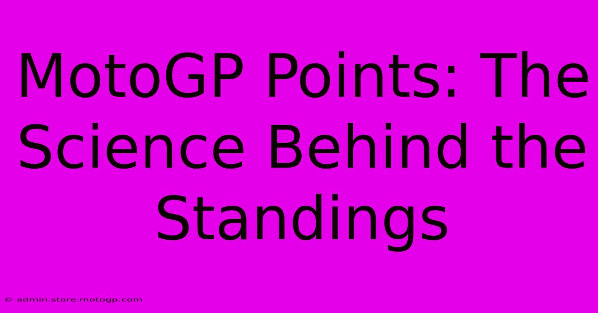 MotoGP Points: The Science Behind The Standings