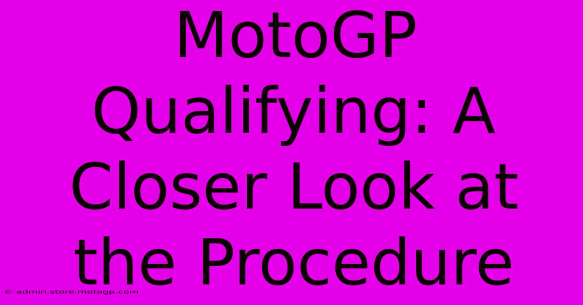 MotoGP Qualifying: A Closer Look At The Procedure