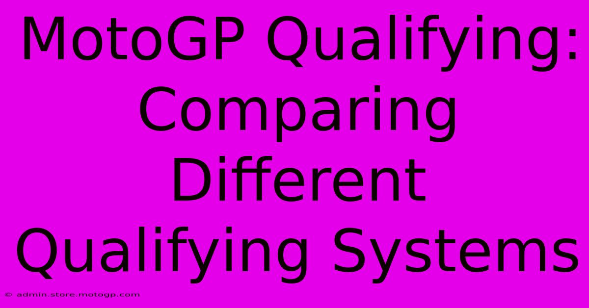 MotoGP Qualifying: Comparing Different Qualifying Systems