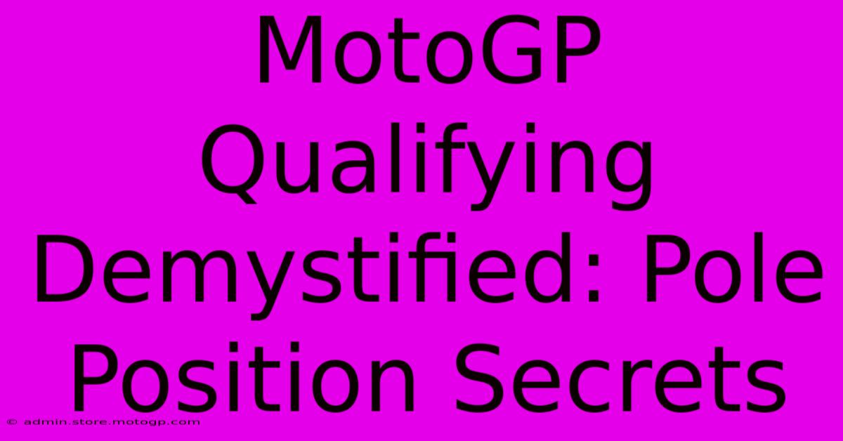 MotoGP Qualifying Demystified: Pole Position Secrets