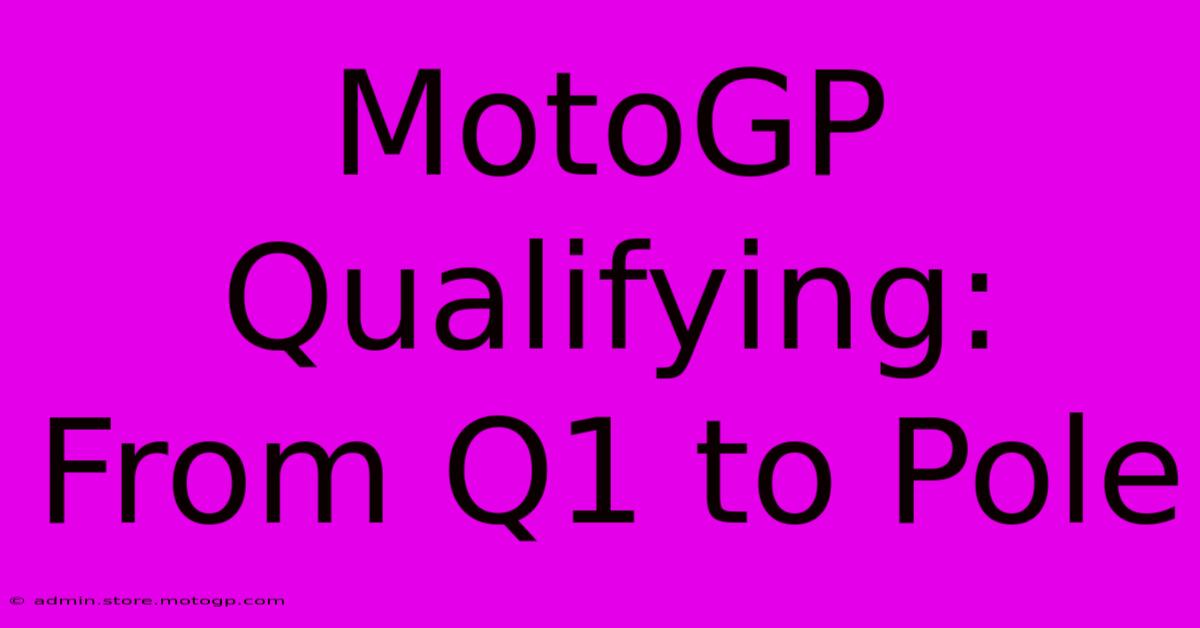 MotoGP Qualifying: From Q1 To Pole