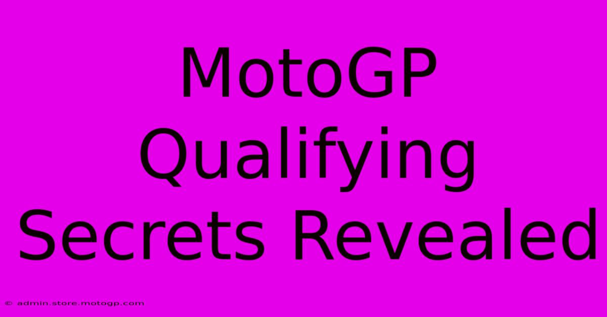 MotoGP Qualifying Secrets Revealed