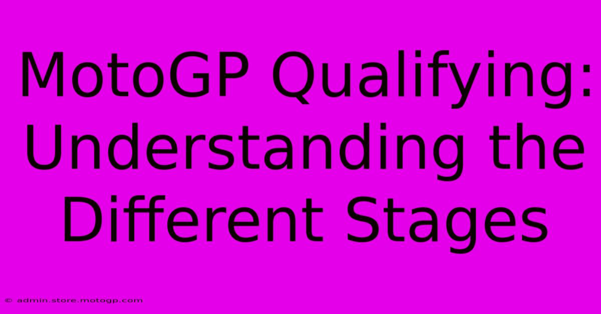 MotoGP Qualifying: Understanding The Different Stages