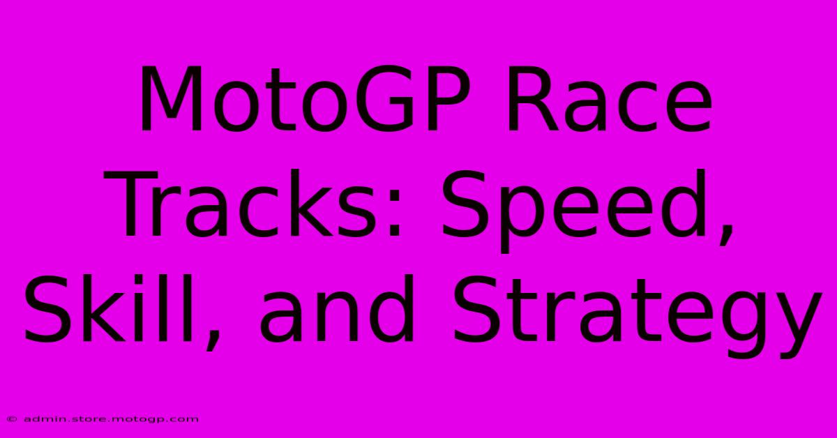 MotoGP Race Tracks: Speed, Skill, And Strategy