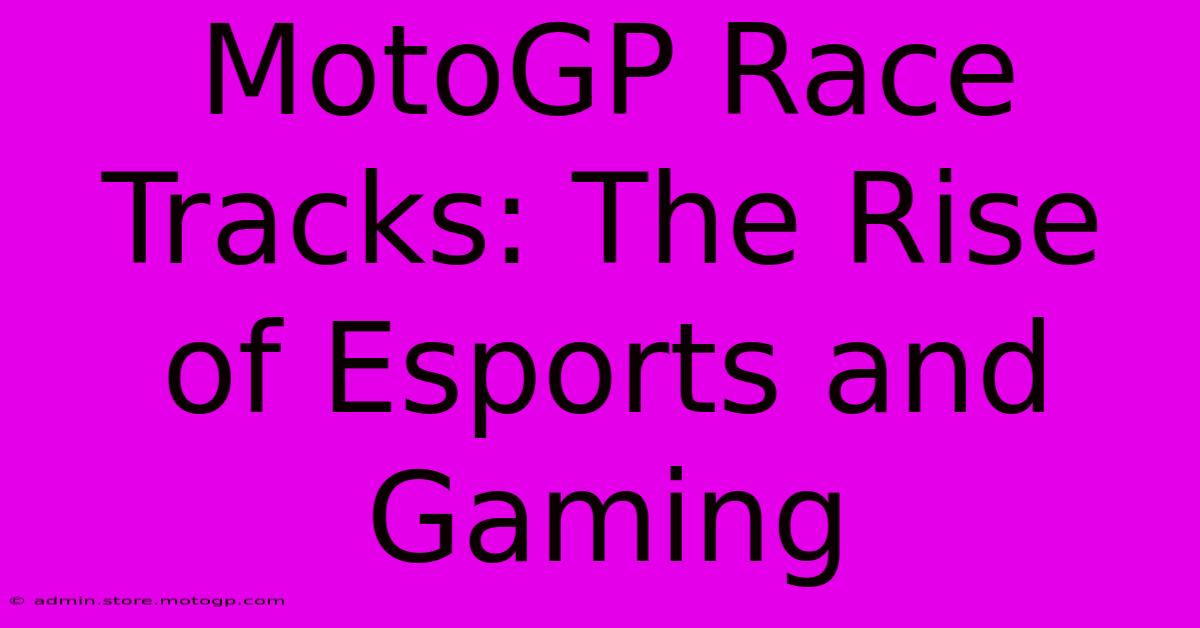 MotoGP Race Tracks: The Rise Of Esports And Gaming