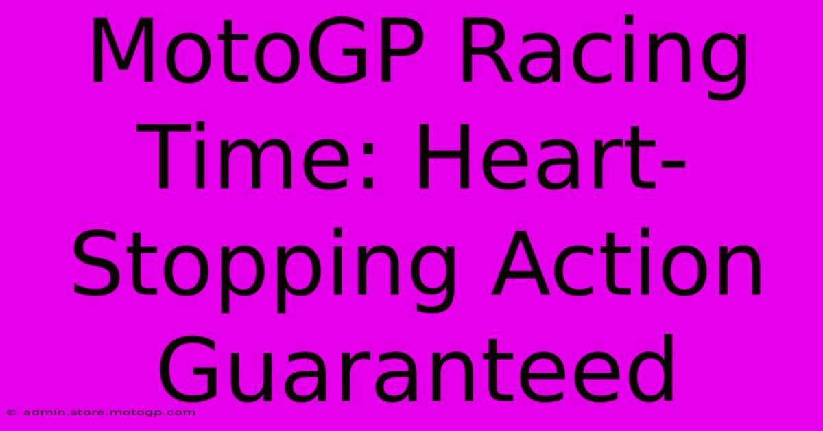 MotoGP Racing Time: Heart-Stopping Action Guaranteed