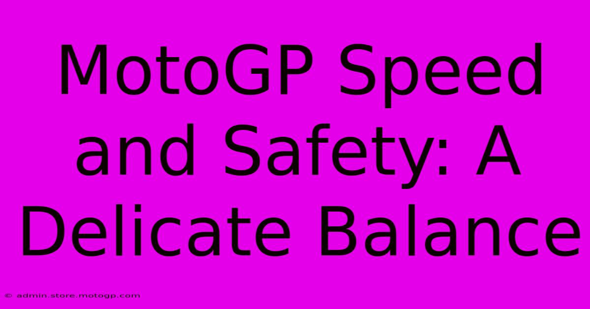 MotoGP Speed And Safety: A Delicate Balance