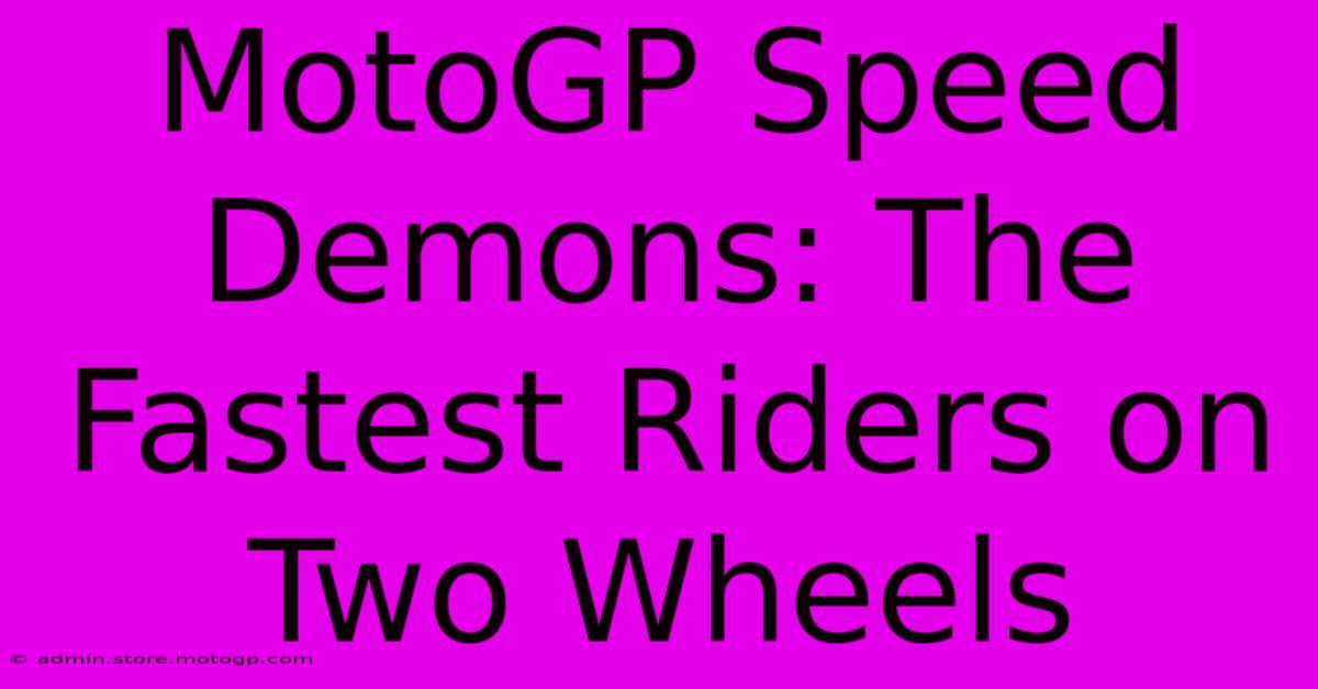 MotoGP Speed Demons: The Fastest Riders On Two Wheels