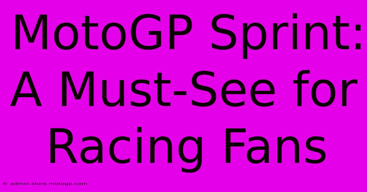 MotoGP Sprint: A Must-See For Racing Fans