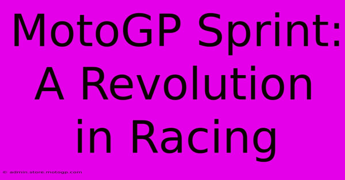 MotoGP Sprint: A Revolution In Racing