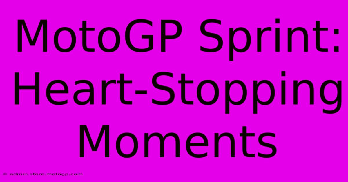 MotoGP Sprint: Heart-Stopping Moments