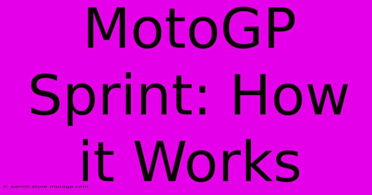 MotoGP Sprint: How It Works