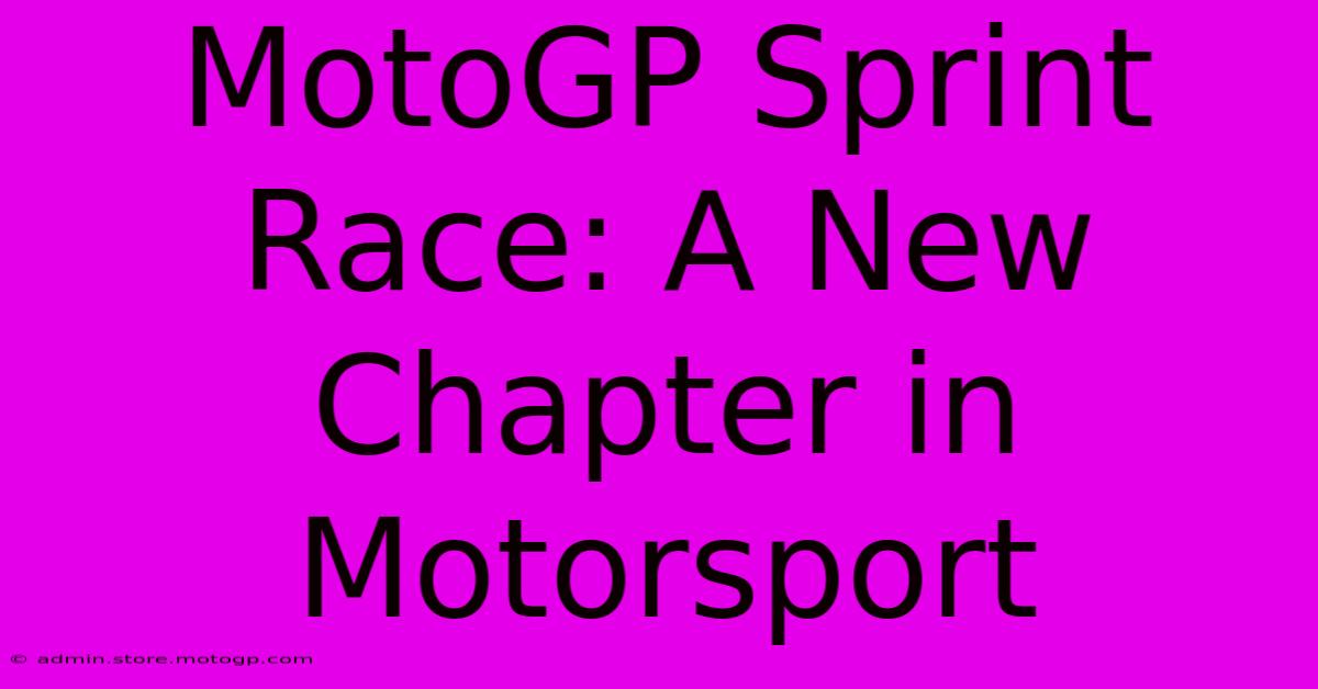 MotoGP Sprint Race: A New Chapter In Motorsport