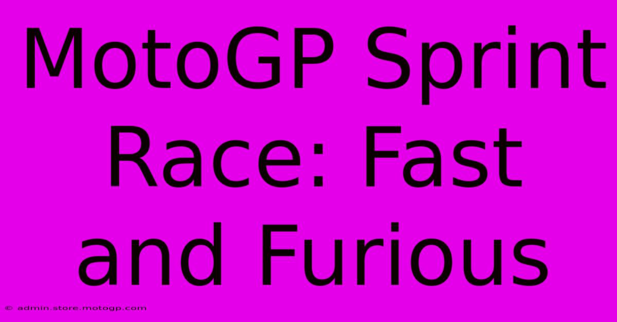 MotoGP Sprint Race: Fast And Furious