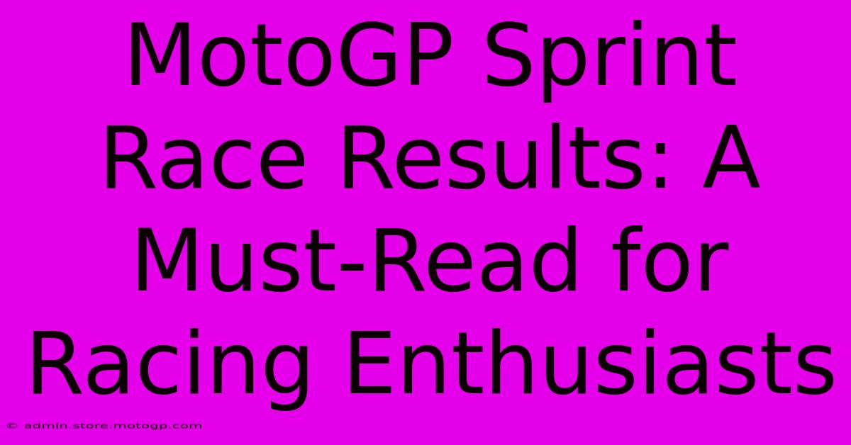 MotoGP Sprint Race Results: A Must-Read For Racing Enthusiasts