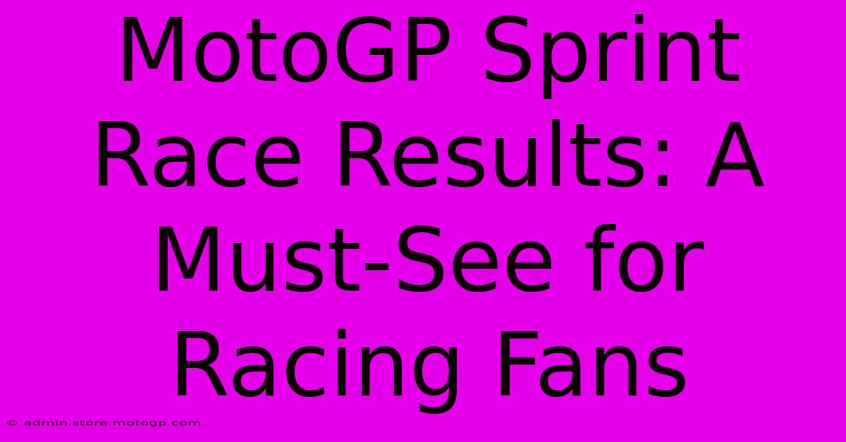 MotoGP Sprint Race Results: A Must-See For Racing Fans