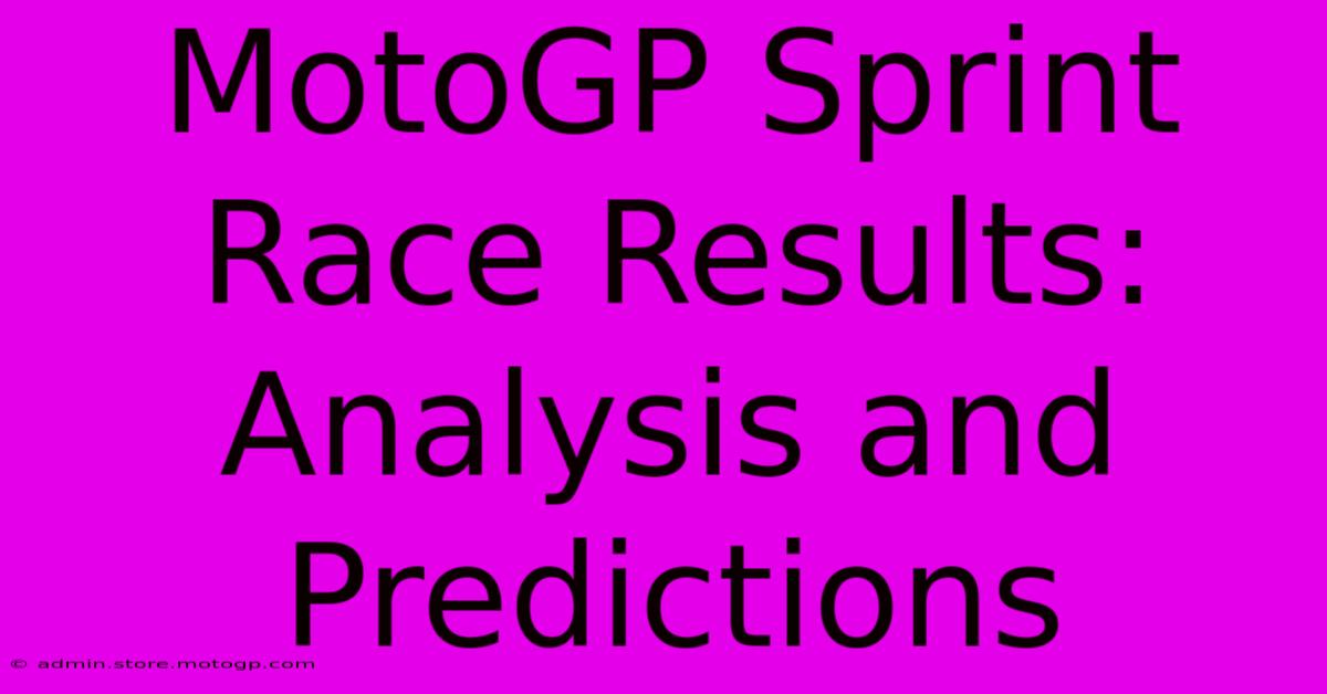 MotoGP Sprint Race Results:  Analysis And Predictions