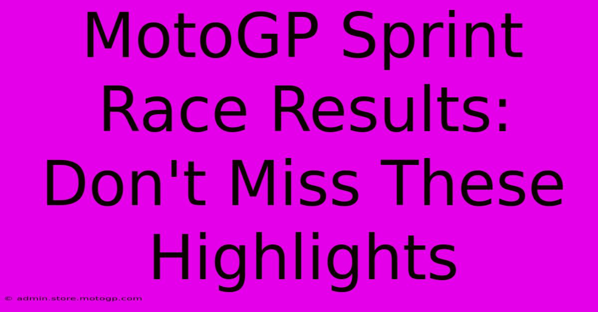 MotoGP Sprint Race Results:  Don't Miss These Highlights