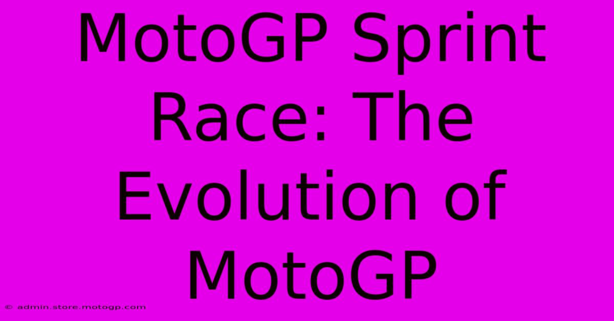 MotoGP Sprint Race: The Evolution Of MotoGP