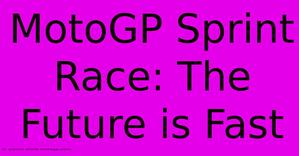 MotoGP Sprint Race: The Future Is Fast