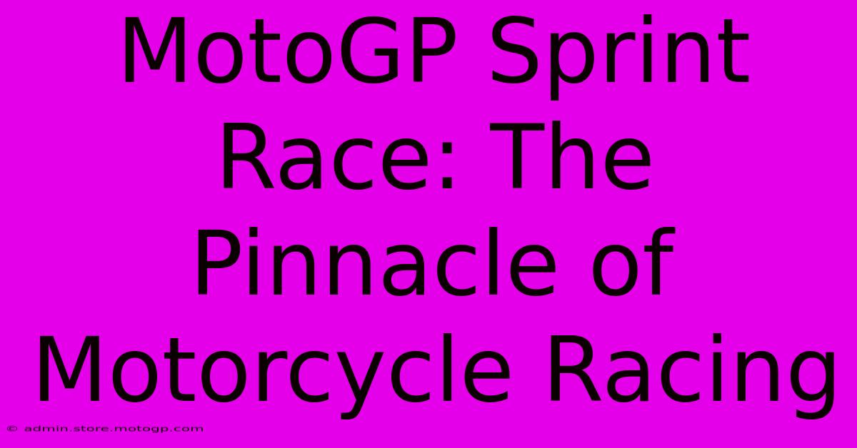 MotoGP Sprint Race: The Pinnacle Of Motorcycle Racing