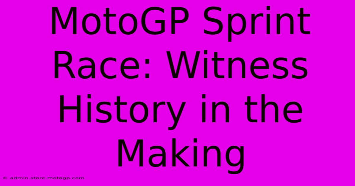 MotoGP Sprint Race: Witness History In The Making