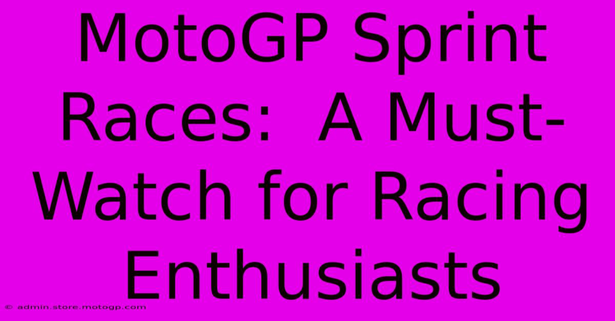 MotoGP Sprint Races:  A Must-Watch For Racing Enthusiasts