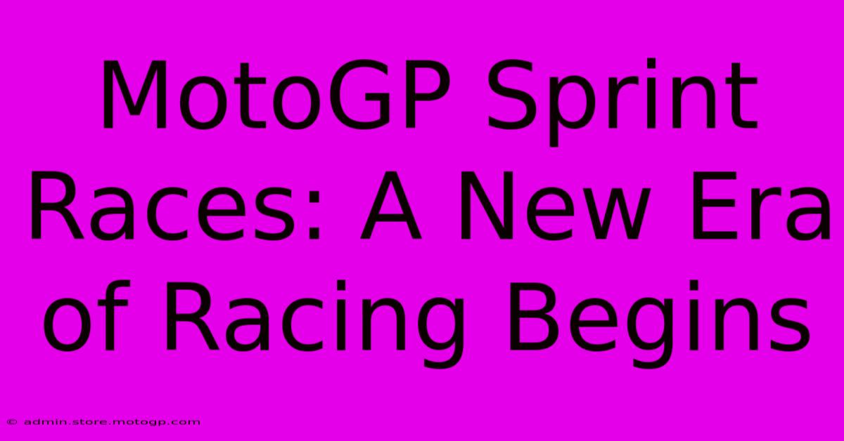 MotoGP Sprint Races: A New Era Of Racing Begins