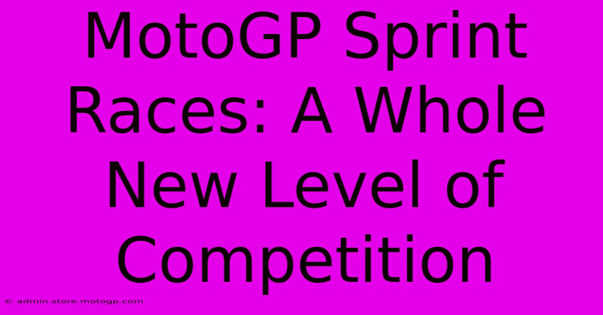 MotoGP Sprint Races: A Whole New Level Of Competition