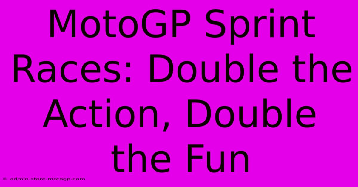 MotoGP Sprint Races: Double The Action, Double The Fun