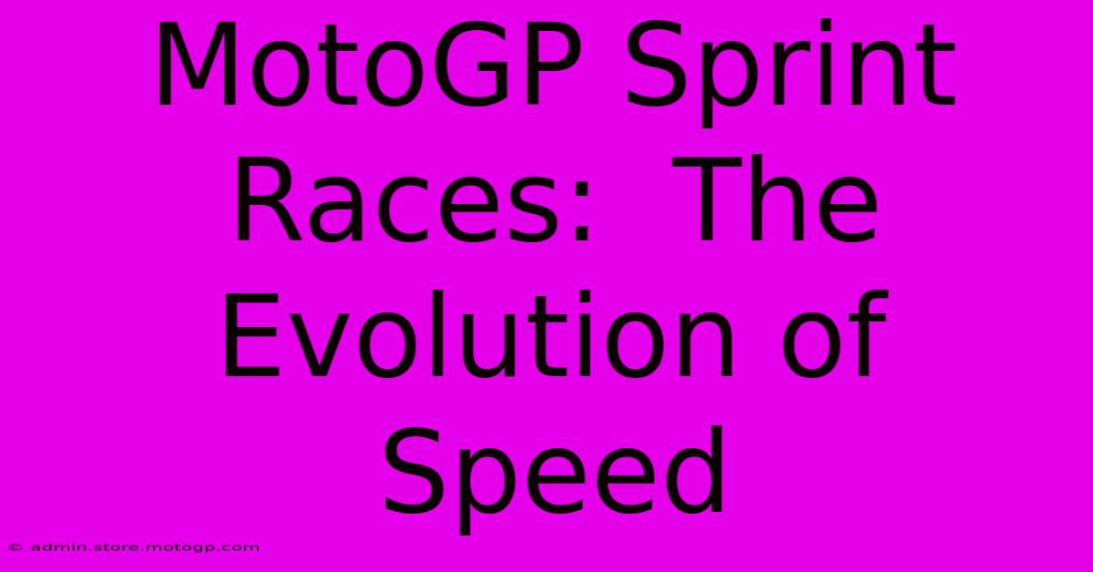 MotoGP Sprint Races:  The Evolution Of Speed