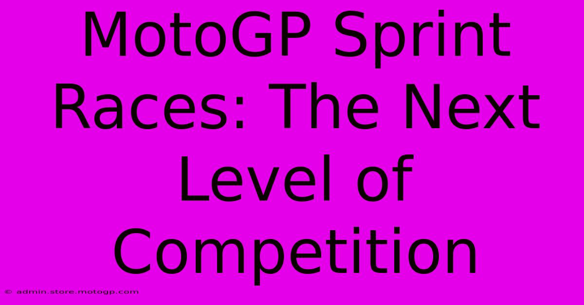 MotoGP Sprint Races: The Next Level Of Competition