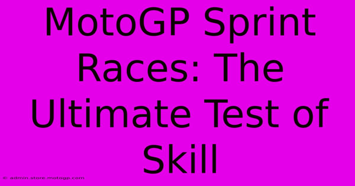 MotoGP Sprint Races: The Ultimate Test Of Skill