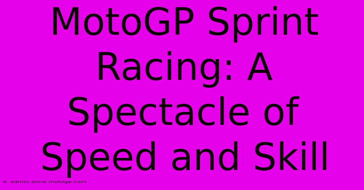 MotoGP Sprint Racing: A Spectacle Of Speed And Skill