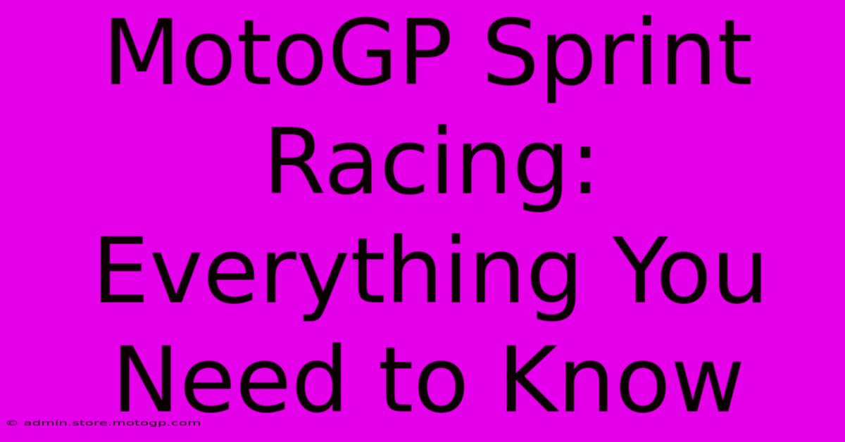 MotoGP Sprint Racing: Everything You Need To Know